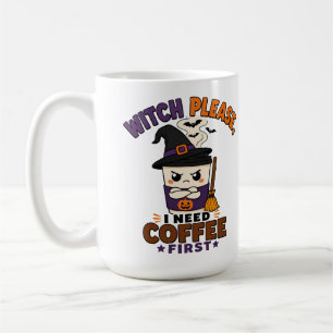 Taza De Café Bruja por favor necesito café primero grande Hallo