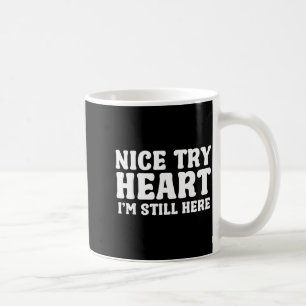 Taza De Café Buen Intento Corazón Estoy Aquí Sobreviviente de I