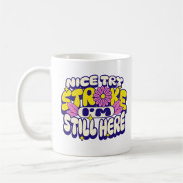 Taza De Café Buen intento Stroke Todavía estoy aquí paciente so