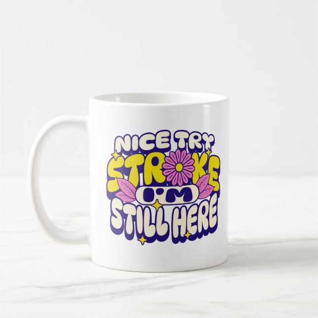 Taza De Café Buen intento Stroke Todavía estoy aquí paciente so (Izquierda)