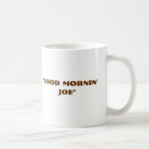 Taza De Café "Buen Mornin Joe "