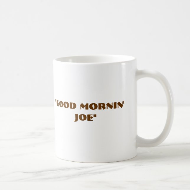 Taza De Café "Buen Mornin Joe " (Derecha)