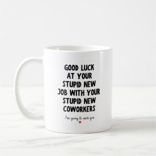 Taza De Café Buena Suerte en tu Nuevo Trabajo Divertida Cita de