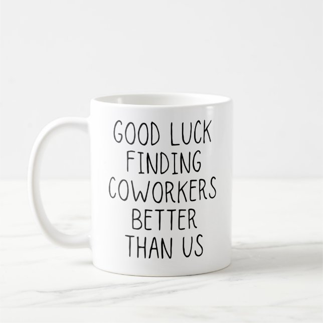 Taza De Café Buena suerte encontrando compañeros de trabajo mej (Izquierda)