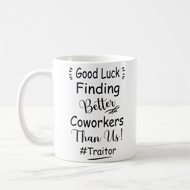 Taza De Café Buena Suerte Encontrando Mejores Trabajadores Que  (Izquierda)