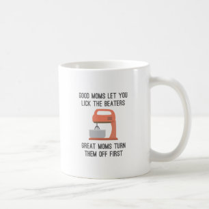 Taza De Café Buenas mamás te dejan lamer las batidoras