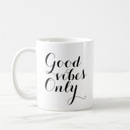 Taza De Café Buenas vibraciones sólo Inspiradora motivación fel