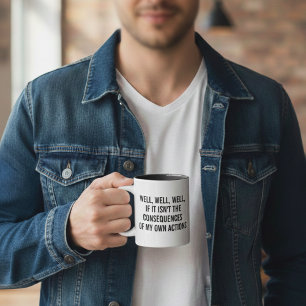 Taza De Café Bueno, bueno, bueno, si no son las consecuencias d