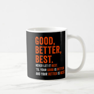 Taza De Café Bueno Mejor Óptimo Nunca dejar que Descanse