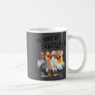 Taza De Café Bueno, unta mi galletas Flores divertidas Pollo So