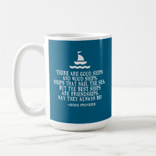 Taza De Café Buenos barcos, proverbio de amistad irlandesa nave