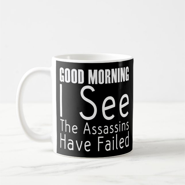 Taza De Café Buenos Días Veo Que Los Asesinos Han Fracasado (Izquierda)