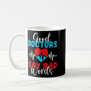 Taza De Café Buenos médicos dicen malas palabras Doctor