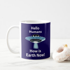 Taza De Café Buenos OVNI Humanos Cómo es la Tierra ahora OVNI