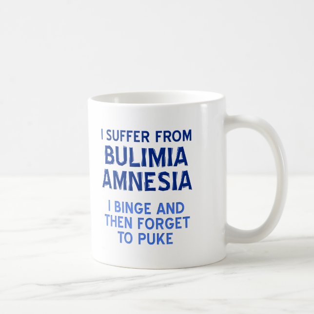 Taza De Café Bulimia Amnesia Funny Mug (Derecha)