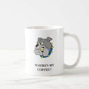 Taza De Café Bulldog: ¡DONDE ESTÁ MI CAFÉ?!