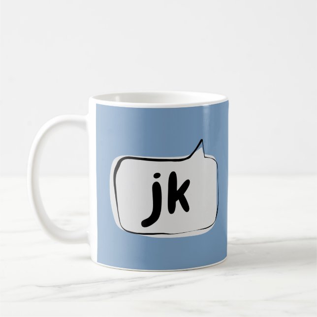Taza De Café Burbuja de habla de jk solo bromeaba (Izquierda)