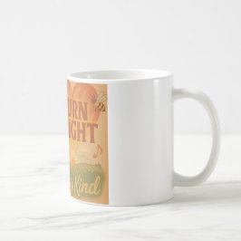Taza De Café Burn Bright, Stay Kind