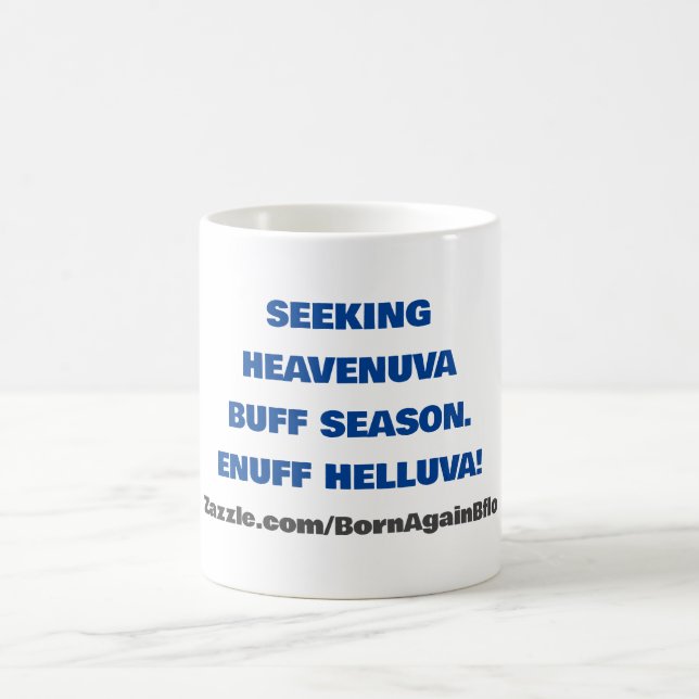 TAZA DE CAFÉ BUSCANDO HEAVENUVA BUFF ENUFF HELLUVA (Centro)