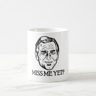 Taza De Café ¿Bush, Miss Me todavía?