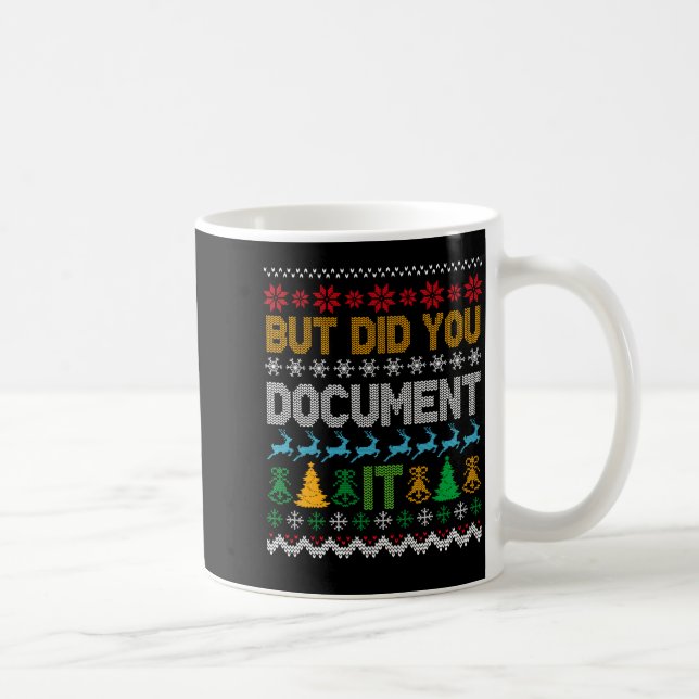 Taza De Café But Did You Doent It Ugly Funny Christmas Sweater  (Derecha)