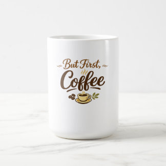 Taza De Café But First, Coffee – Cozy Typography Design
