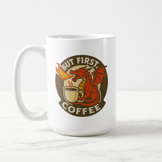 Taza De Café But First Coffee dragon funny java addict gift  (Izquierda)