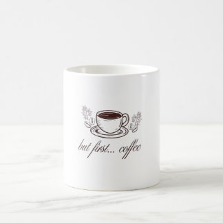 Taza De Café But first...coffee -funny coffee quote