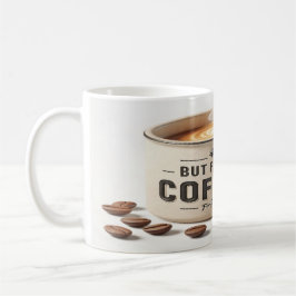 Taza De Café But First, Coffee – Tasse Café Motivation Matinale