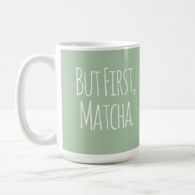 Taza De Café But First Matcha Coffee Tea Mug (Izquierda)