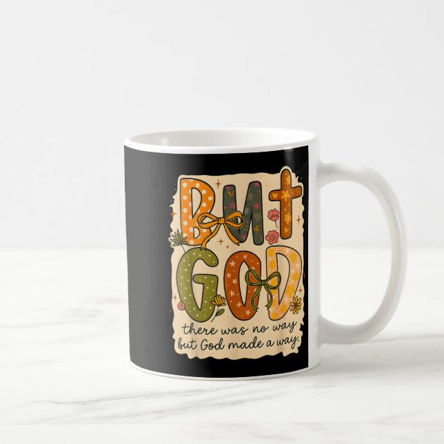 Taza De Café But God Made A Way Floral Faith Quote Christian Gi (Derecha)