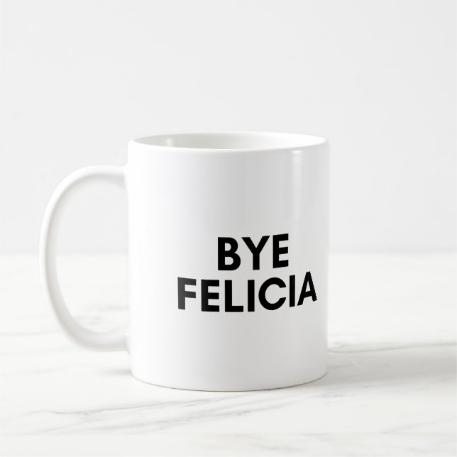Taza De Café bye felicia (Izquierda)