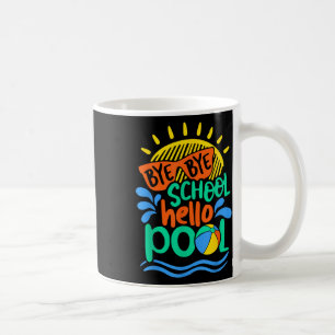 Taza De Café Bye School Hello Pool School Kid Summer Break