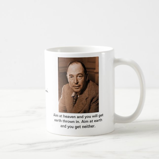 Taza De Café C.S. Lewis: Tenga como objetivo el cielo (Derecha)