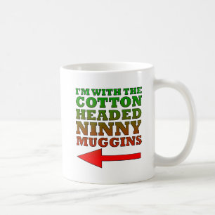 Taza De Café Cabecera de algodón Ninny Muggins Funny Mug