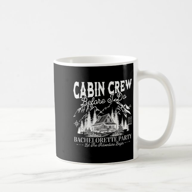 Taza De Café Cabin Crew Before I Do Camp Bach Bachelorette Part (Derecha)