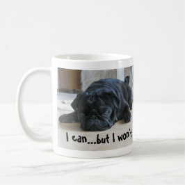 Taza De Café Cachorro Pug Negro Perezoso Adorable No Querré