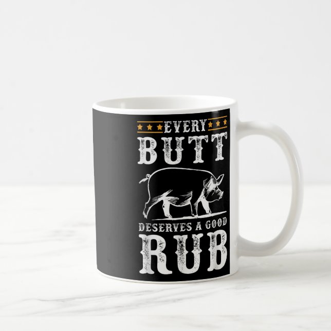 Taza De Café Cada Butt Merece Un Buen Fiesta Para Fumar Bbq (Derecha)