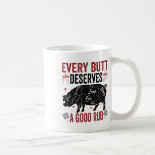Taza De Café Cada Butt Merece Un Buen Fumar De Cerdo Gracioso