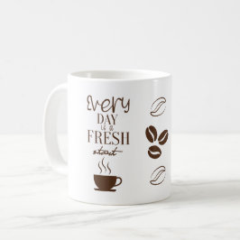 Taza De Café Cada día es un nuevo comienzo de diseño de mug mot