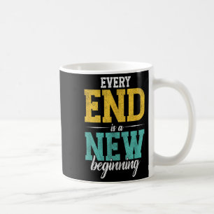 Taza De Café Cada Fin Es Un Nuevo Comienzo _ Motivación Inspira