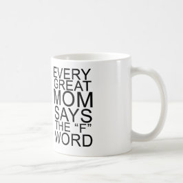 Taza De Café Cada gran mamá dice la palabra de F