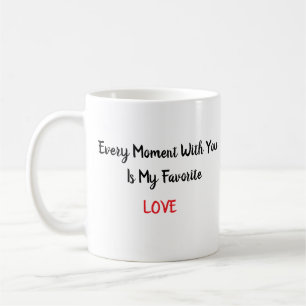 TAZA DE CAFÉ CADA MOMENTO CONTIGO ES MI FAVORITO