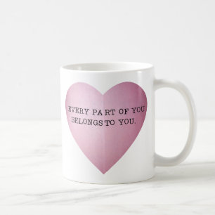 TAZA DE CAFÉ CADA PARTE DE USTED PERTENECE A USTED