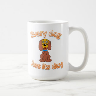 Taza De Café Cada perro tiene su día