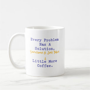 Taza De Café Cada Problema Tiene Solución Más Café Matemáticas