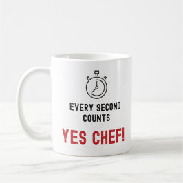 Taza De Café Cada segundo Cuenta Sí Chef!T-Shirt