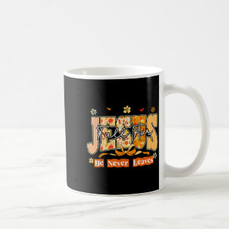 Taza De Café Caer Por Jesús Él Nunca Deja Otoño Cristiano Hombr