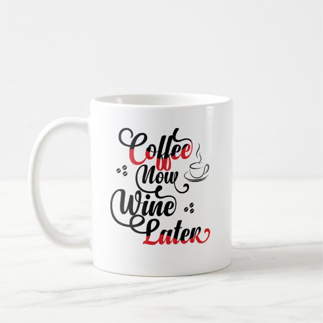 Taza De Café Café ahora vino después (Izquierda)