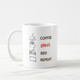 Taza De Café Café. Caos. Cama. Repite.